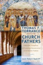 Jason Radcliff, Thomas F. Torrance and the Church Fathers